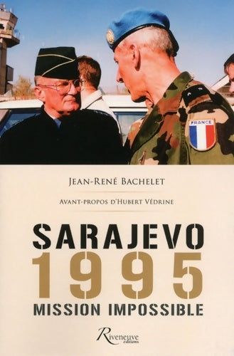 Livrenpoche : Sarajevo 1995 Mission impossible - Jean-René Bachelet - Livre