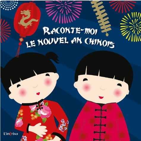 Livrenpoche : Raconte-moi le nouvel an chinois - Kayleigh Evans - Livre