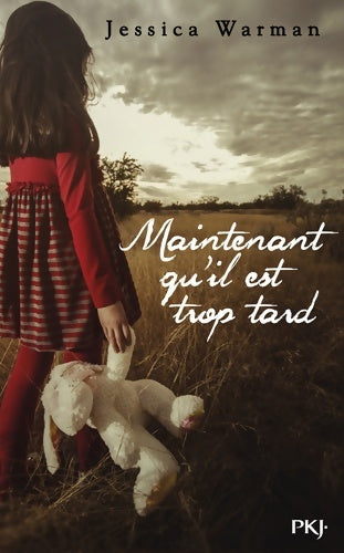 Livrenpoche : Maintenant qu'il est trop tard - Jessica Warman - Livre