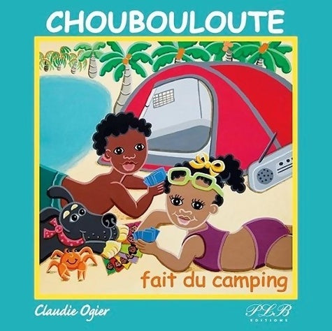 Livrenpoche : Choubouloute Fait du Camping - Claudie Ogier - Livre