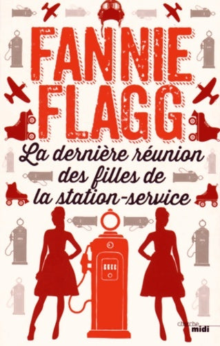 Livrenpoche : La dernière réunion des filles de la station service - Fannie Flagg - Livre
