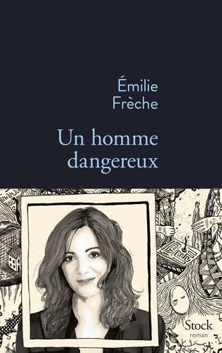 Livrenpoche : Un homme dangereux - Emilie Frèche - Livre