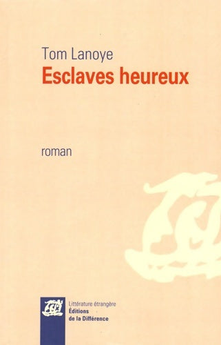 Livrenpoche : Esclaves heureux - Tom Lanoye - Livre