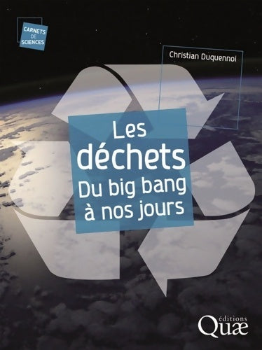 Livrenpoche : Les déchets du big bang à nos jours - Christian Duquennoi - Livre