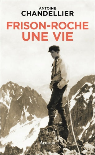 Livrenpoche : Frison-Roche une vie - Antoine Chandellier - Livre