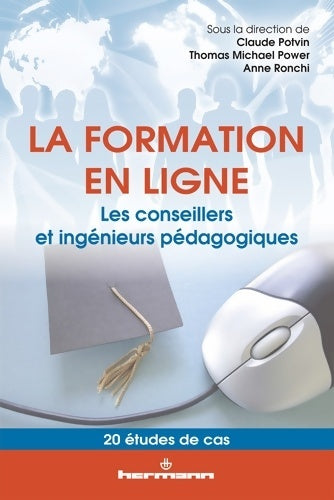 Livrenpoche : La formation en ligne : Les conseillers et ingénieurs pédagogiques : 20 études de cas - Claude Potvin - Livre