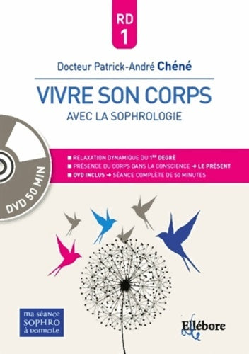 Livrenpoche : Relaxation dynamique 1e degré - Vivre son corps avec la sophrologie - Livre + DVD - Dr. Patrick-André Chéné - Livre