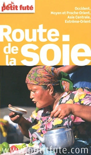 Livrenpoche : route de la soie 2012 petit fute : OCCIDENT MOYEN ET PROCHE-ORIENT Asie CENTRALE EXTREME-ORIENT - Dominique Auzias - Livre