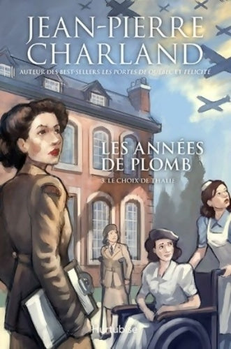 Livrenpoche : Les années de Plomb V 03 le Choix de Thalie - Jean-Pierre Charland - Livre
