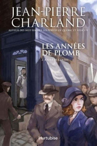 Livrenpoche : Les années de Plomb V 02 Jours de Colere - Jean-Pierre Charland - Livre