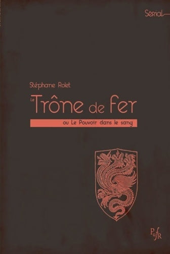 Livrenpoche : Le trône de fer ou le pouvoir de sang - Stéphane Rolet - Livre
