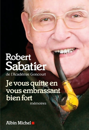 Livrenpoche : Je vous quitte en vous embrassant bien fort - Robert Sabatier - Livre