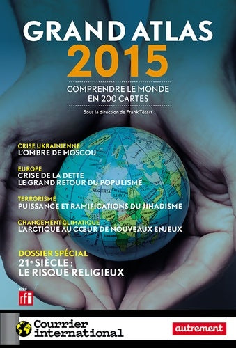 Livrenpoche : Grand Atlas 2015 : Comprendre le monde en 200 cartes - Frank Tétart - Livre