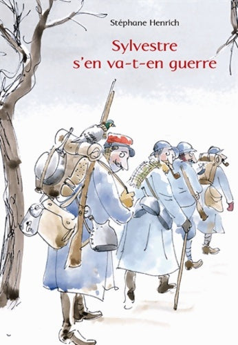 Livrenpoche : SYLVESTRE S'EN VA-T-EN GUERRE - StÉphane Henrich - Livre