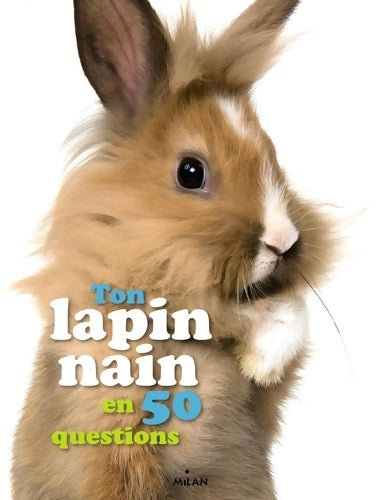 Livrenpoche : Ton lapin nain en 50 questions - Emmanuelle Figueras - Livre