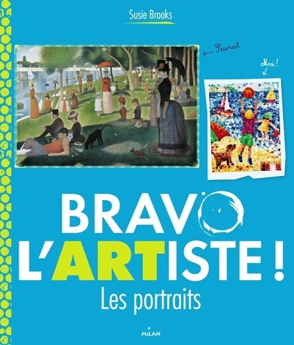 Livrenpoche : Bravo l'artiste ! : Les portraits - Susie Brooks - Livre