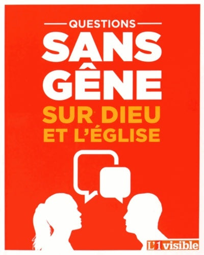 Livrenpoche : Questions sans gène sur Dieu et l'église - L'1visible - Livre