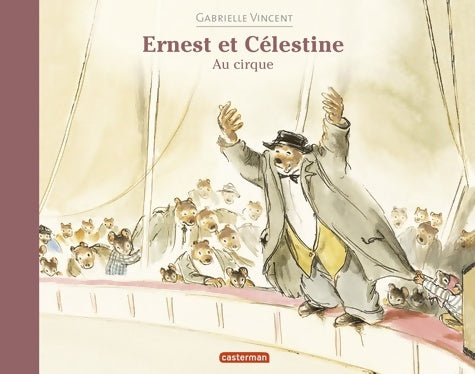 Livrenpoche : Ernest et Célestine - Ernest et Célestine au cirque : Format broché - Gabrielle Vincent - Livre