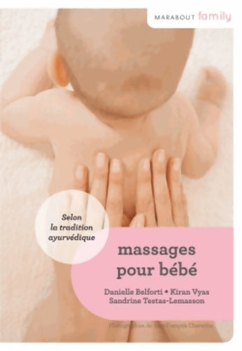 Livrenpoche : Le massage des bébés : Selon la tradition ayurvédique - Kiran Vyas - Livre