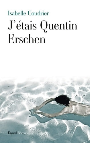 Livrenpoche : J'étais Quentin Erschen - Isabelle Coudrier - Livre
