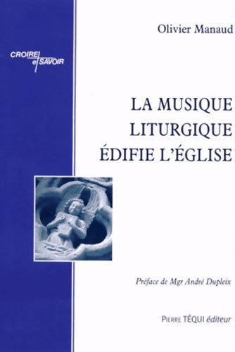 Livrenpoche : La musique liturgique édifie l'église - Olivier Manaud - Livre