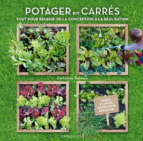 Livrenpoche : Potager en carrés - Créer et entretenir vos carrés mois par mois - Catherine Delvaux - Livre