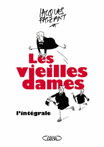 Livrenpoche : Les vieilles dames : L'intégrale - Jacques Faizant - Livre