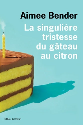 Livrenpoche : La singulière tristesse du gâteau au citron - Aimée Bender - Livre