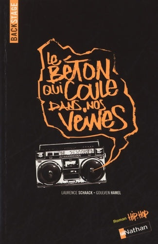 Livrenpoche : Le béton qui coule dans nos veines : Roman Hip-Hop - Laurence Schaack - Livre