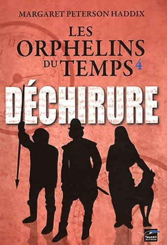 Livrenpoche : Les orphelins du temps Tome IV Déchirure - PETERSON Peterson Haddix - Livre