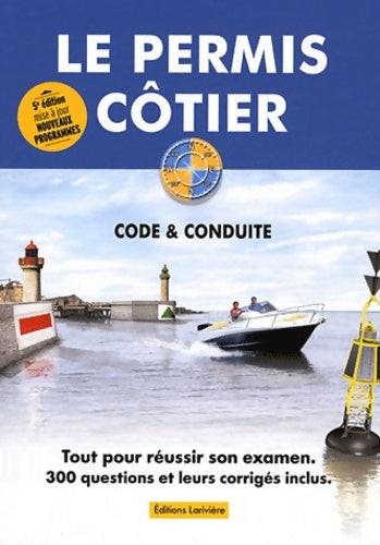 Livrenpoche : Le permis côtier : Théorie & conduite - Editions Larivière - Livre
