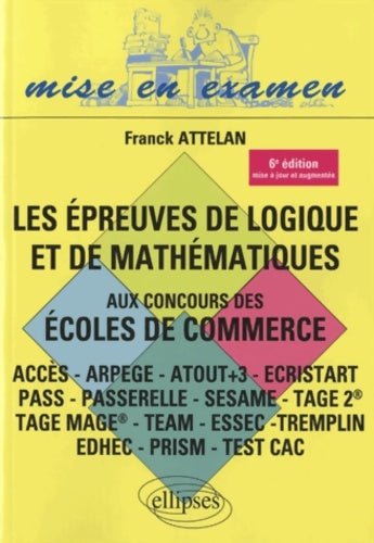Livrenpoche : Les épreuves de logique et de mathématiques aux concours des écoles de commerce - Franck Attelan - Livre