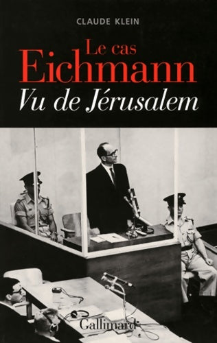 Livrenpoche : Le cas Eichmann : Vu de Jérusalem - Claude Klein - Livre