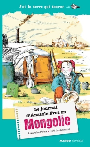 Livrenpoche : Le journal d'anatole frot en mongolie - Armandine Penna - Livre