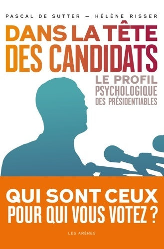 Livrenpoche : Dans la tête des candidats - Le profil psycholgique des présidentiables - Hélène Risser - Livre