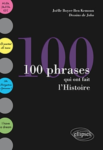Livrenpoche : 100 phrases qui ont marqué l'Histoire - Joëlle Boyer-ben Kemoun - Livre