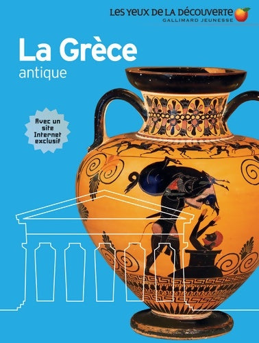 Livrenpoche : La Grèce antique - Les Yeux de la Découverte - 9 ans et + - Anne Pearson - Livre