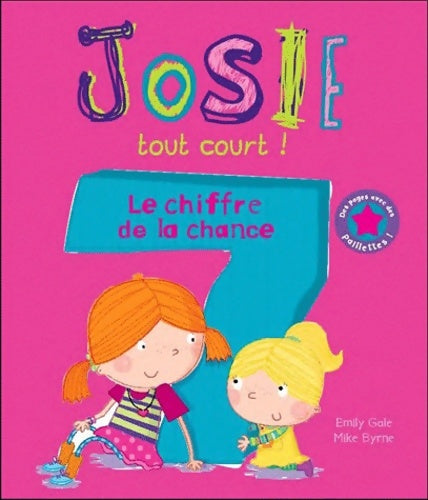 Livrenpoche : Josie tout court ! : Le chiffre de la chance - Mike Byrne - Livre