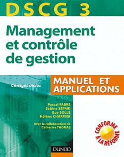 Livrenpoche : DSCG3 Management et contrôle de gestion : Manuel et applications Corrigés inclus - Pascal Fabre - Livre