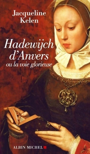 Livrenpoche : Hadewijch d'Anvers : Ou la voie glorieuse - Jacqueline Kelen - Livre