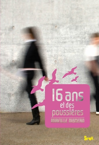 Livrenpoche : 16 ans et des poussières - Mireille Disdero - Livre