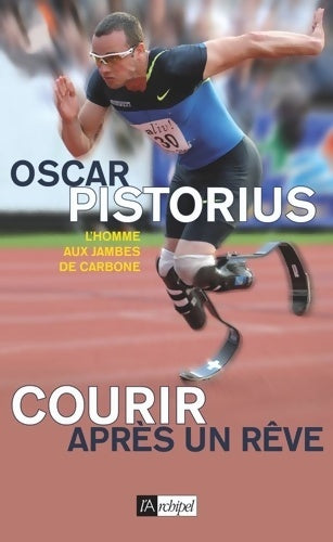 Livrenpoche : Courir après un rêve - Oscar Pistorius - Livre