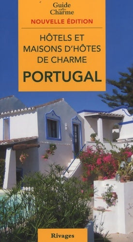 Livrenpoche : Hôtels et maisons d'hôtes de charme Portugal 2010 - Michelle Gastaut - Livre