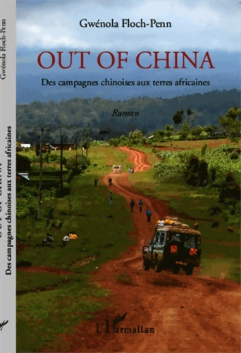 Livrenpoche : Out of China : Des campagnes chinoises aux terres africaines - Gwénola Floch-penn - Livre