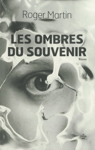 Livrenpoche : Les Ombres du souvenir - Roger Martin - Livre