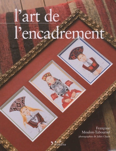 Livrenpoche : L'art de l'encadrement - Françoise Moulon-Tabournel - Livre