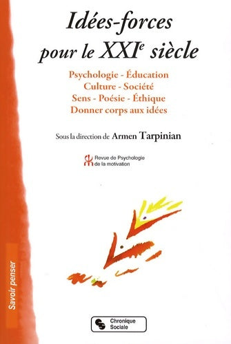 Livrenpoche : Idées-forces pour le XXIe siècle psychologie éducation culture société sens poésie éthique donner corps aux idées - Tarpinan Armen - Livre