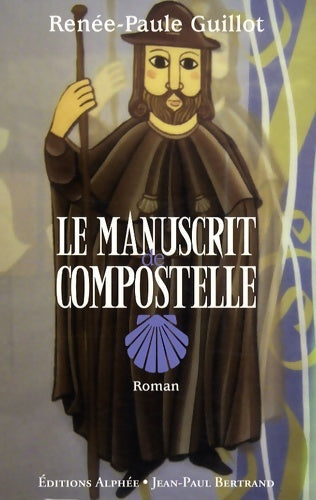 Livrenpoche : Le manuscrit de Compostelle - Renée-Paule Guillot - Livre