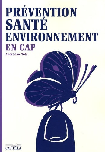 Livrenpoche : Prévention Santé Environnement  CAP Tome I - Pochette élève - ANDRE-LUC Totz - Livre