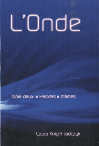 Livrenpoche : L'Onde Tome II - Laura Knight-jadczyk - Livre